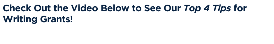 Subheading: Check out the Video below to see our top 4 tips for Writing Grants