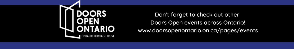 Don't forget to check out other Doors Open Events across Ontario! www.doorsopenontario.on.ca/pages/events