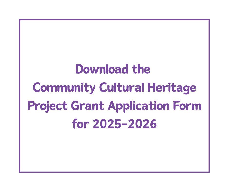 Download the Community Cultural Heritage Project Grant Application Form
