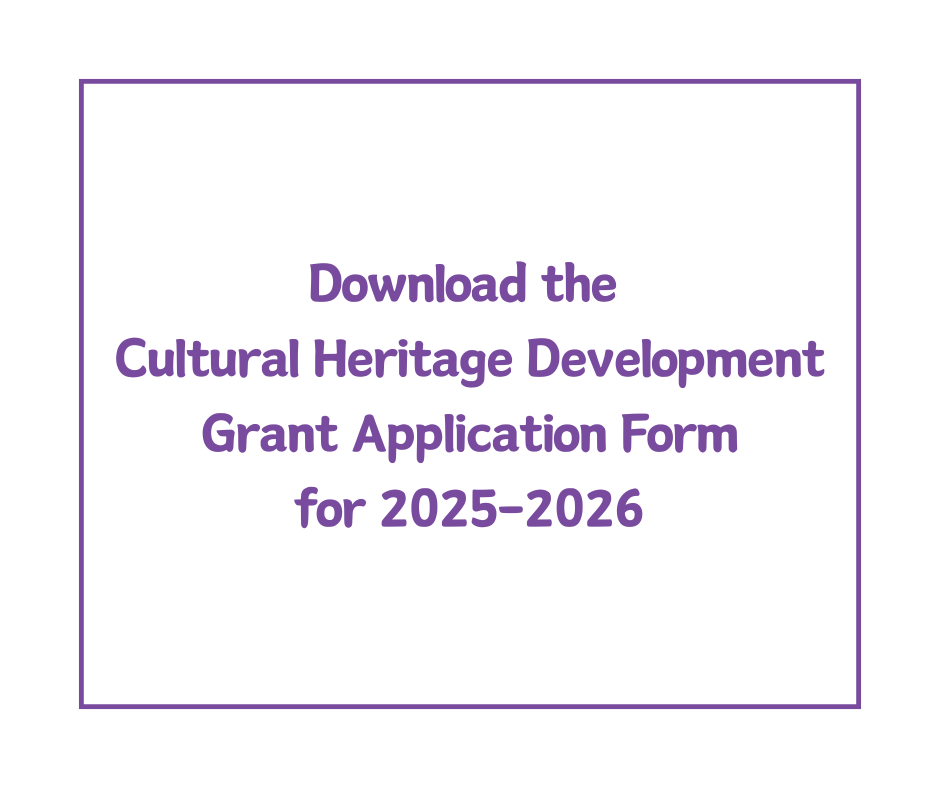Download the  Cultural Heritage Development Grant Application Form for 2025-2026