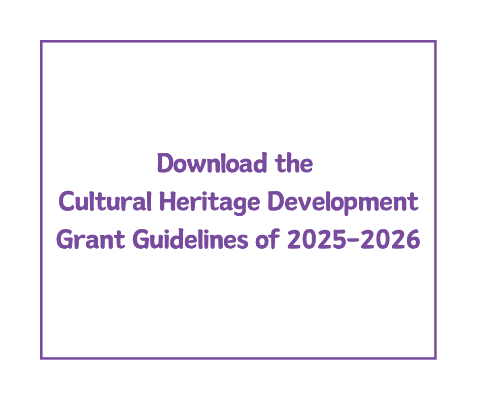 Download the  Cultural Heritage Development Grant Guidelines of 2025-2026