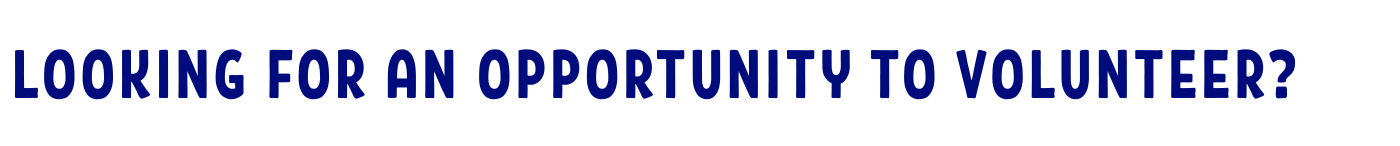 Looking for an opportunity to volunteer