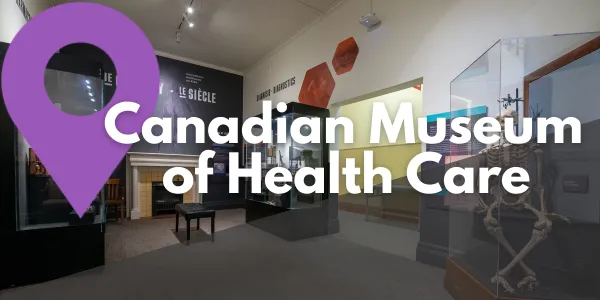 Take a Closer Look at the Canadian Museum of Health Care
