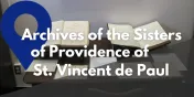 Take a Closer Look at the Archives of the Sisters of Providence of St. Vincent de Paul