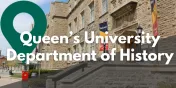 About Queen's University Department of History
