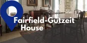 Take a Closer Look at Fairfield-Gutzeit House