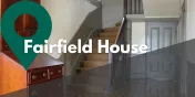 Take a Closer Look at Fairfield House
