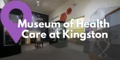 Take a Closer Look at the Museum of Health Care at Kingston