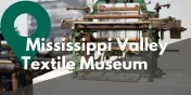 Take a Closer Look at Mississippi Valley Textile Museum