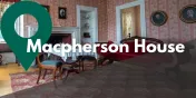 Take a Closer Look at Macpherson House