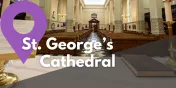 Take a Closer Look at St. Georges Cathedral
