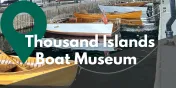 Take a Closer Look at the Thousand Island Boat Museum