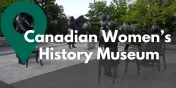 About Canadian Women's History Museum